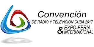 La Convención de Radio y Televisión Cuba 2017