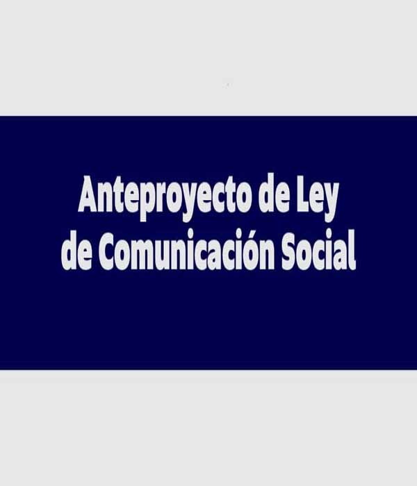 Anteproyecto de Ley de la Comunicación Social