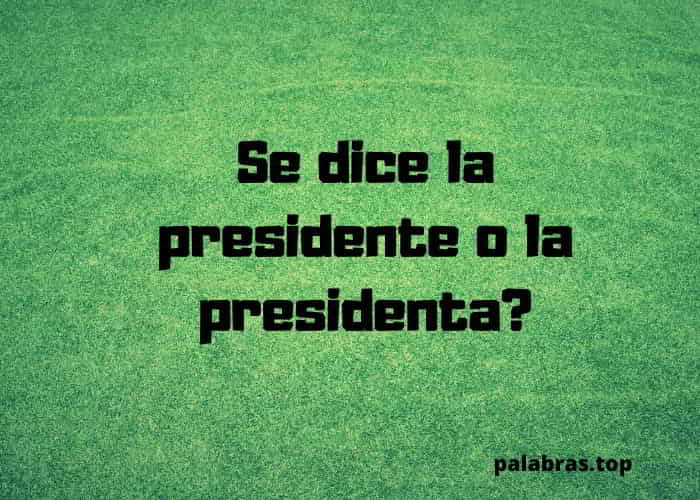 El femenino presidenta sí es correcto.